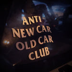 ANTI NEW CAR OLD CAR CLUB STICKER